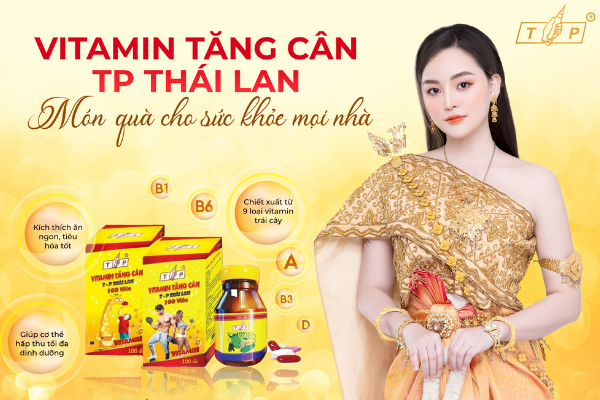 Vitamin Tăng Cân TP Thái Lan Có Tốt Không